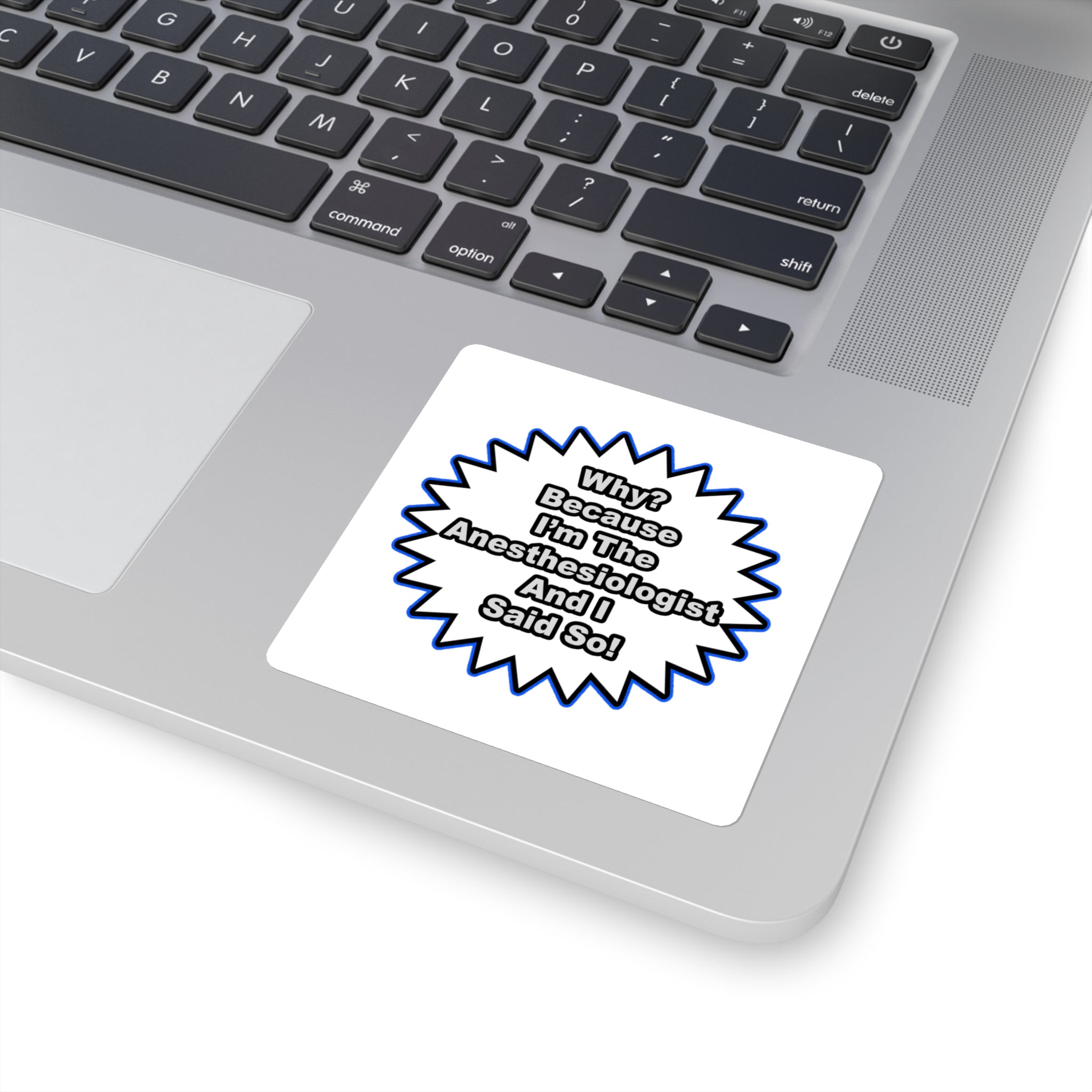 Anesthesiologist...Because I Said So - Square Stickers