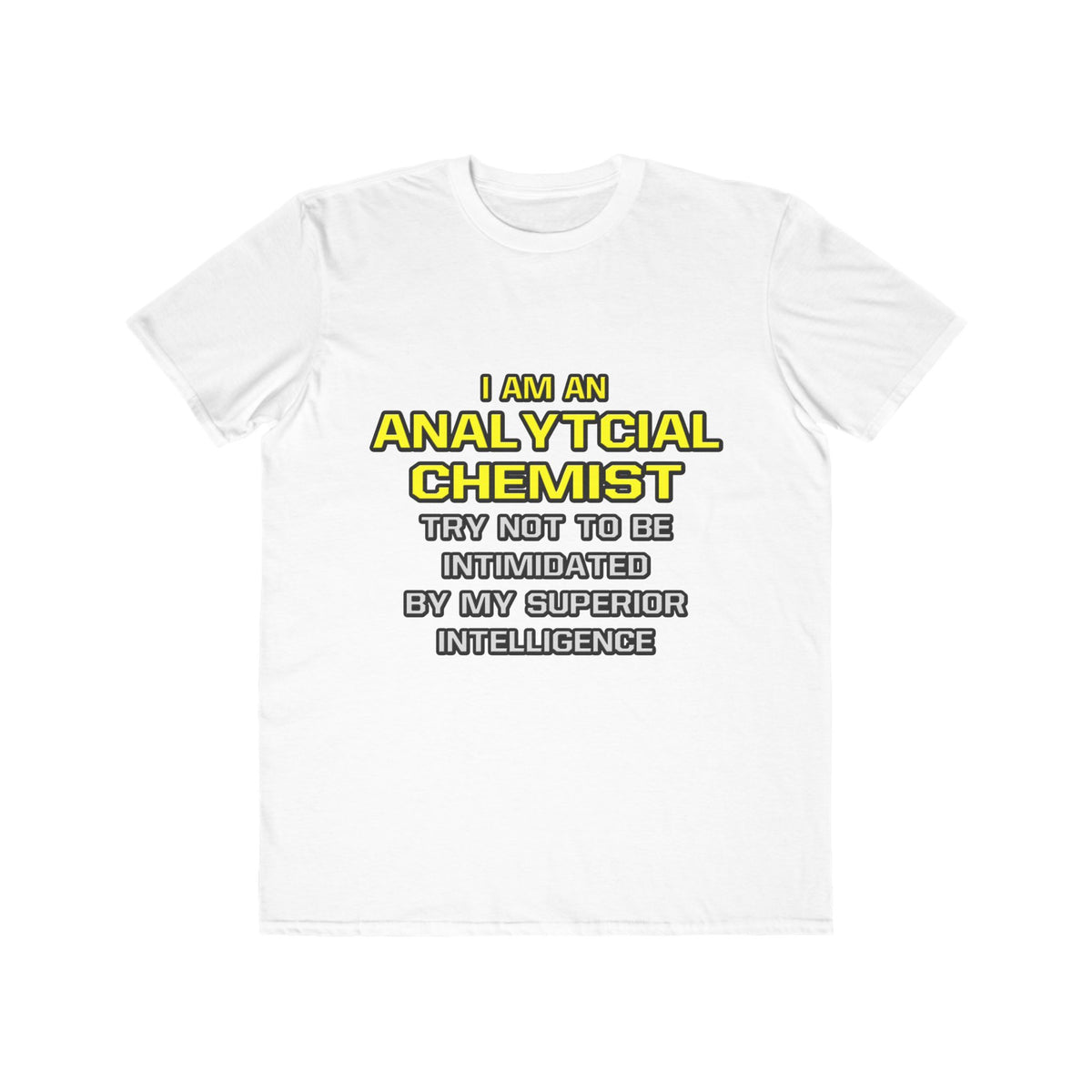 Analytical Chemist...Superior Intelligence - Men's Lightweight Fashion Tee
