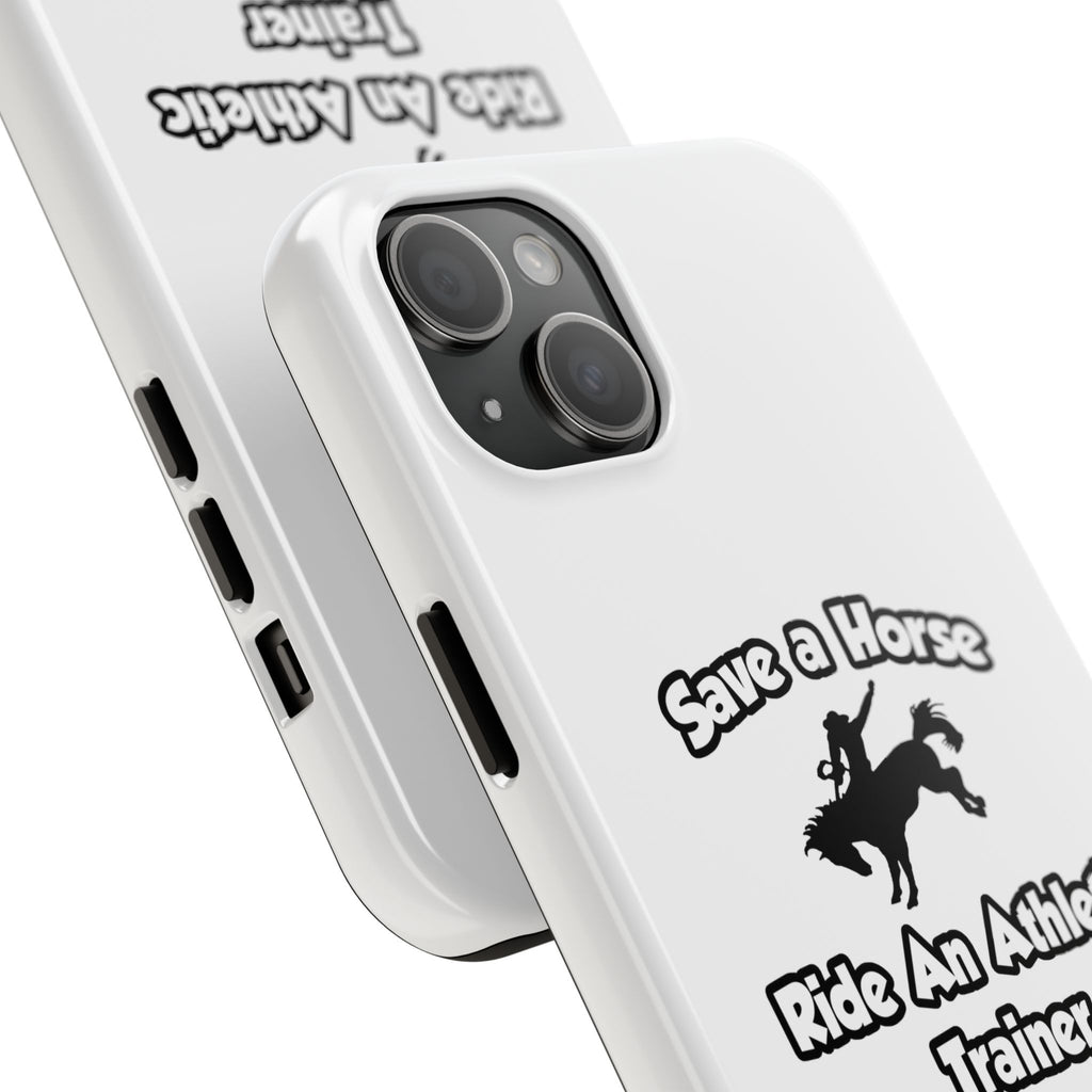 Save a Horse, Ride an Athletic Trainer - Tough Phone Cases