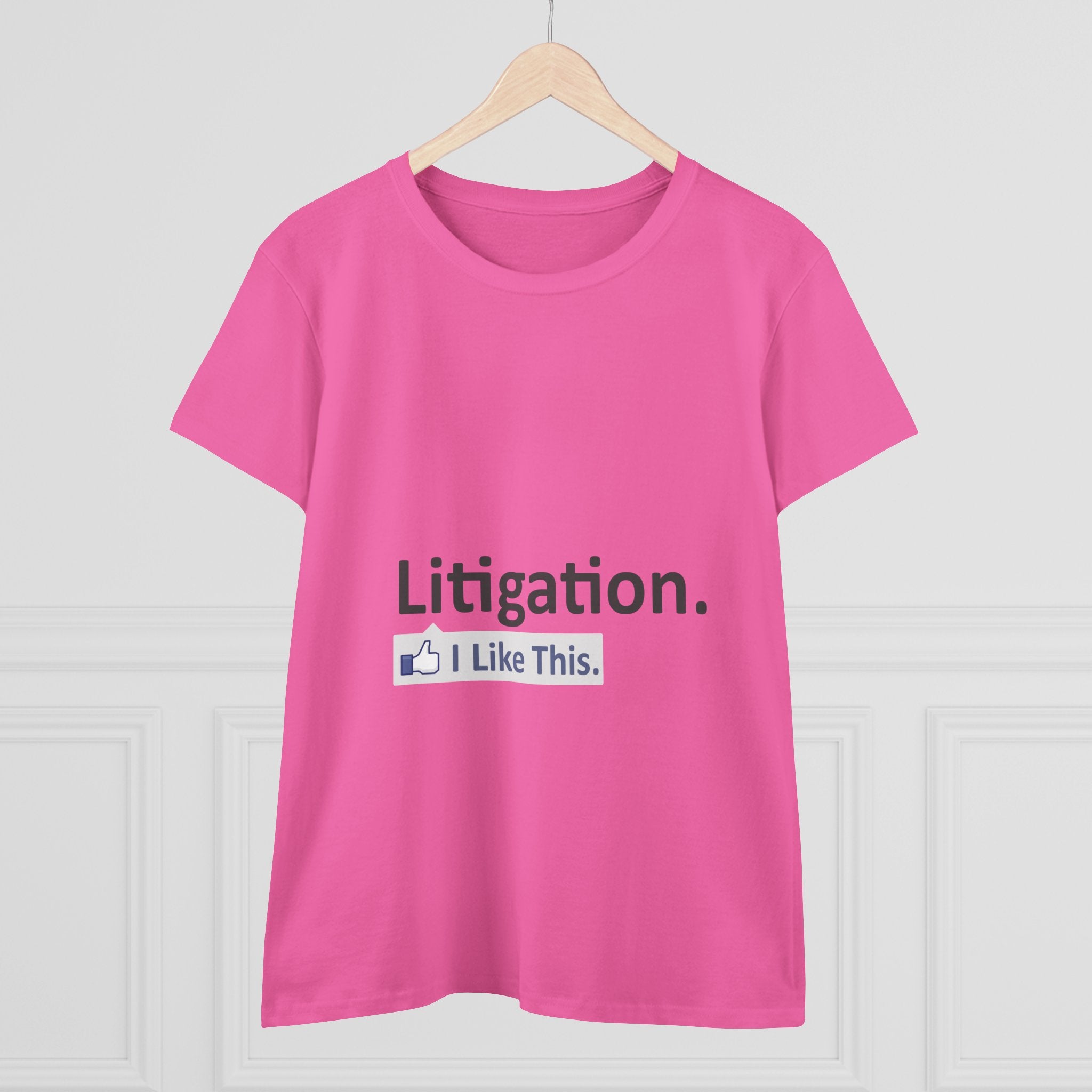 Litigation...I Like This - Women's Midweight Cotton Tee