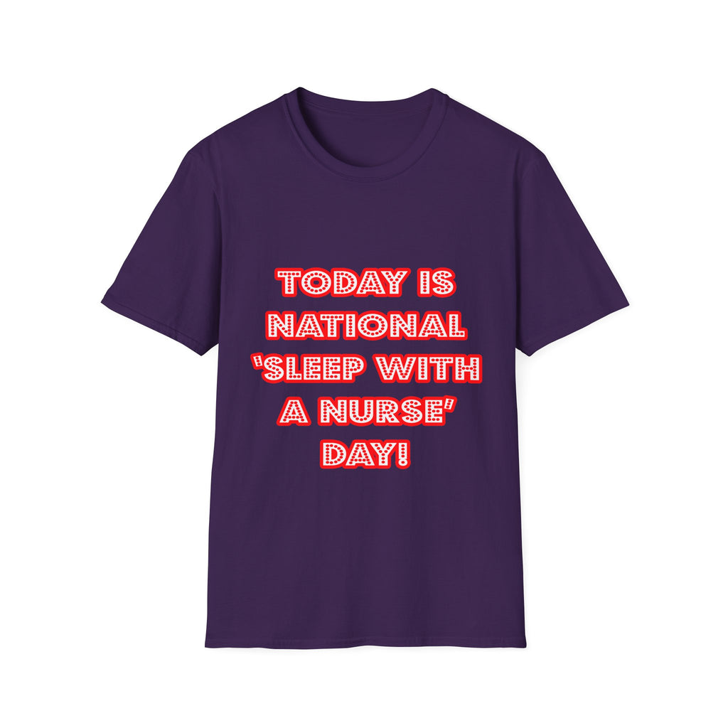 National 'Sleep With a Nurse' Day - Unisex Softstyle T-Shirt