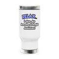 Relax .. I am an Anesthesiologist Assistant - Stainless Steel Travel Mug with Handle, 14oz