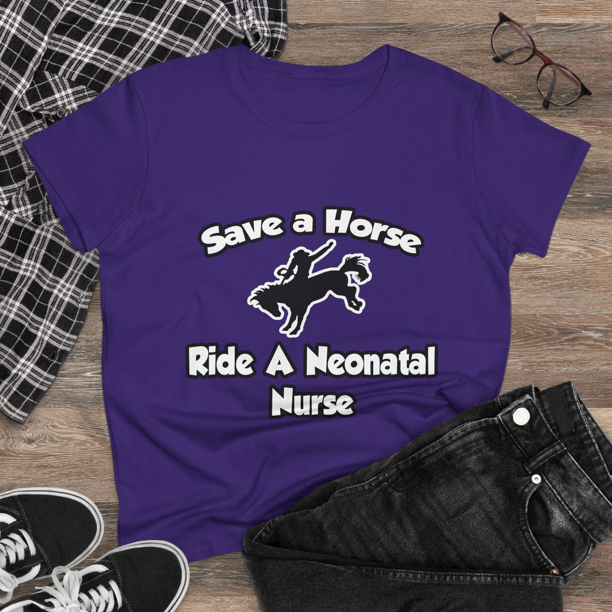 Save a Horse, Ride a Neonatal Nurse - Women's Midweight Cotton Tee