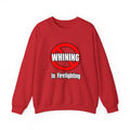 No Whining In Firefighting - Unisex Heavy Blend™ Crewneck Sweatshirt