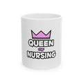Queen of Nursing - Ceramic Mug, (11oz, 15oz)
