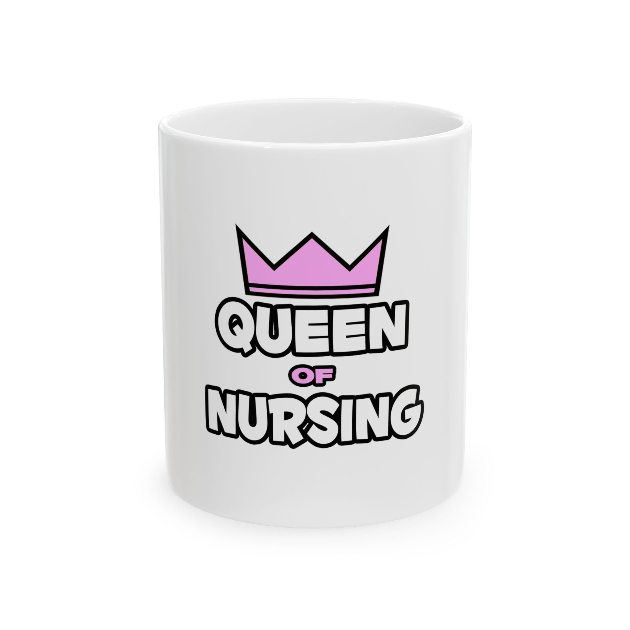 Queen of Nursing - Ceramic Mug, (11oz, 15oz)