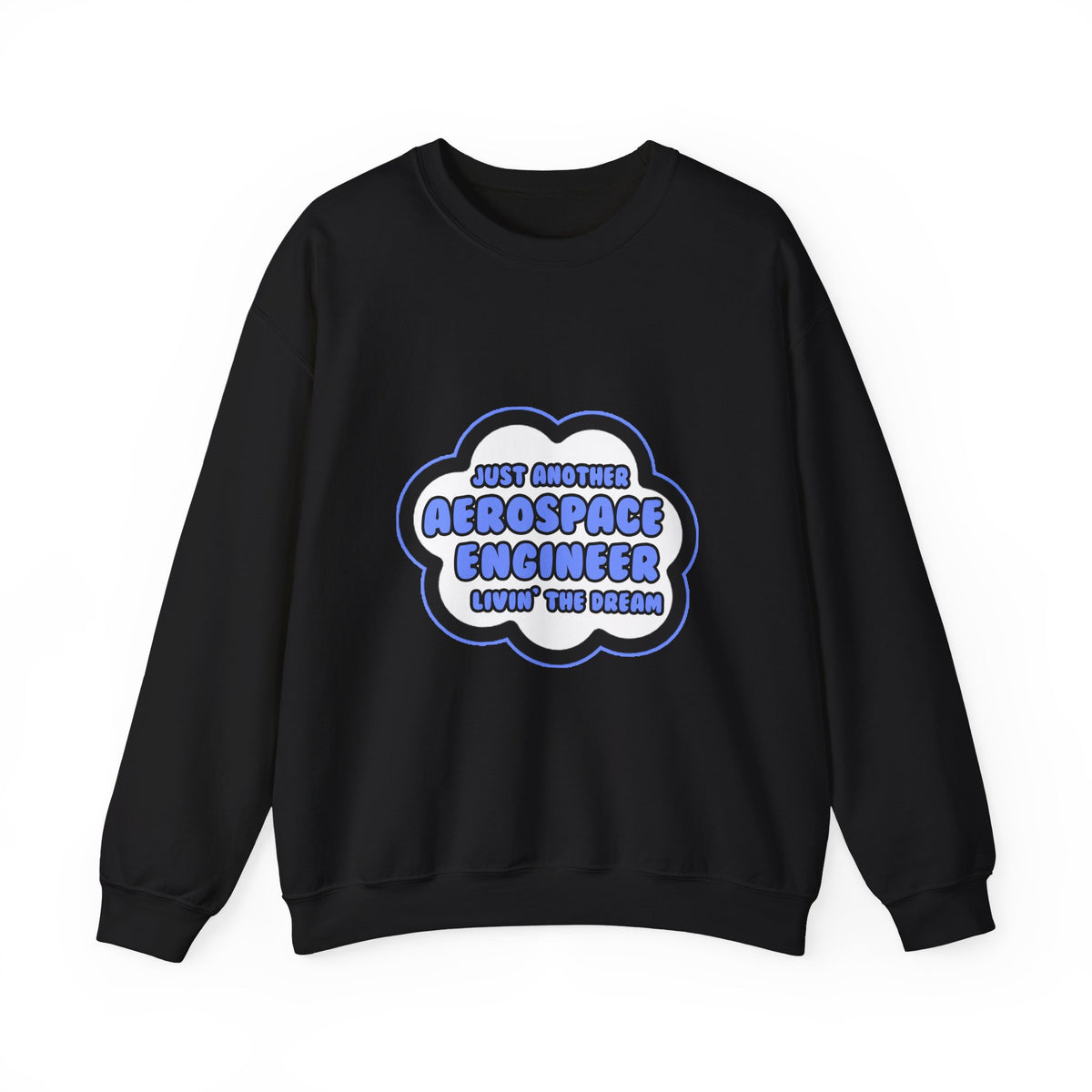 Aerospace Engineer .. Livin' The Dream - Unisex Heavy Blend™ Crewneck Sweatshirt