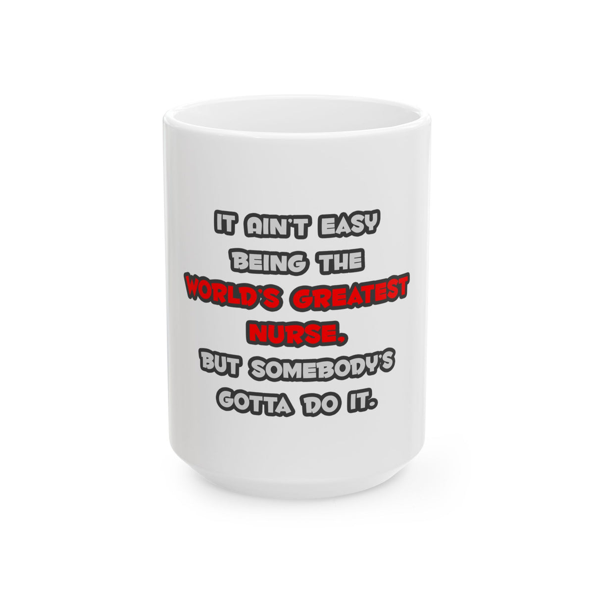 World's Greatest Nurse Joke - Ceramic Mug, (11oz, 15oz)