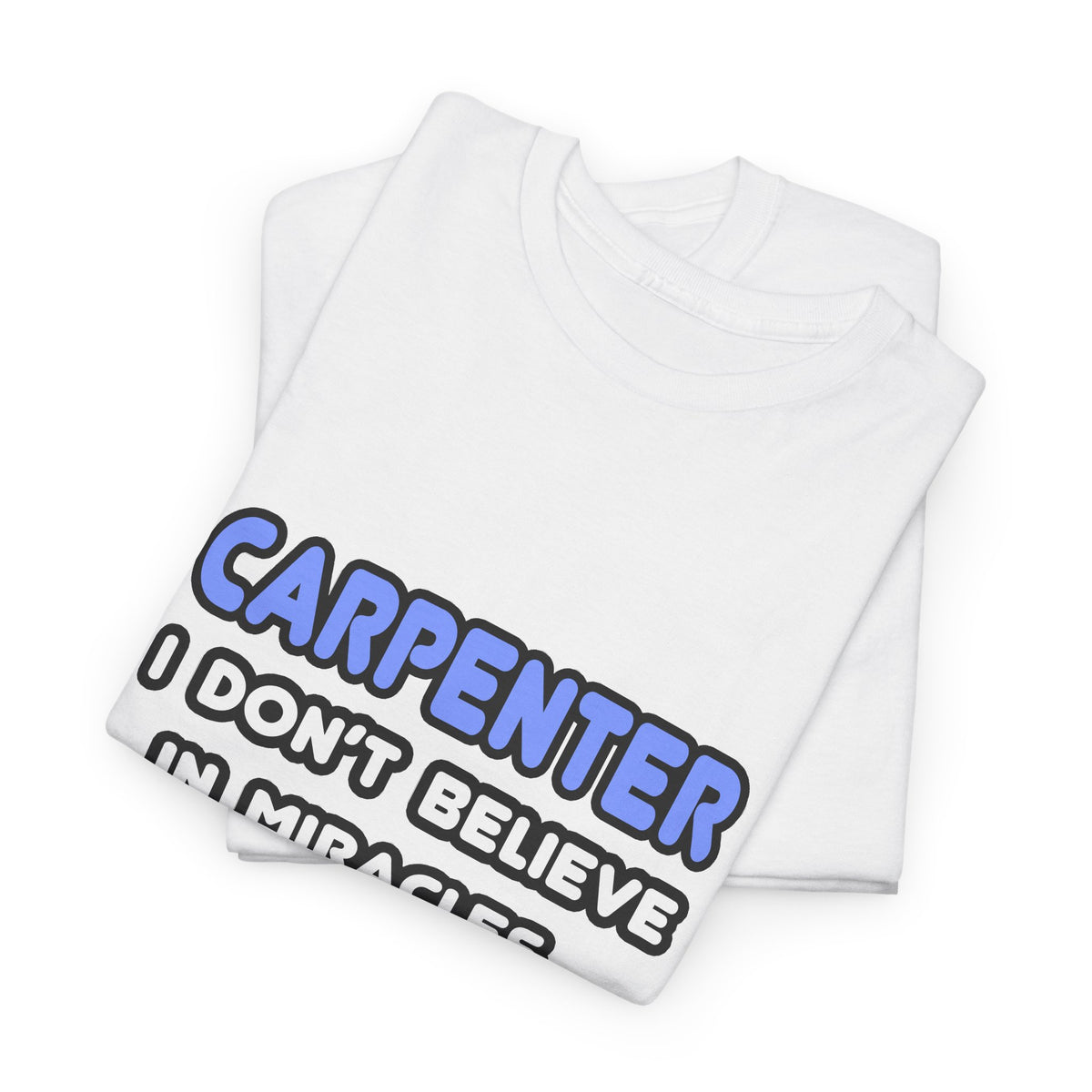 Miracles and Carpenters - Unisex Heavy Cotton Tee