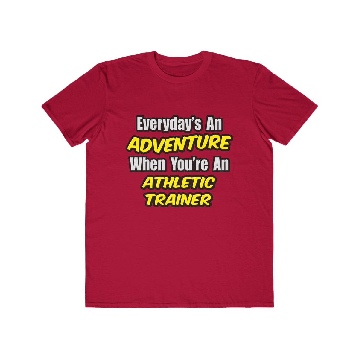 Everyday's An Adventure .. Athletic Trainer - Men's Lightweight Fashion Tee