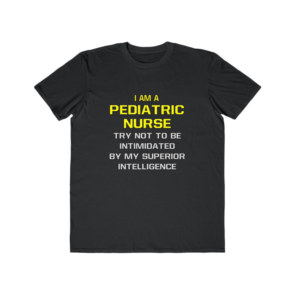 Pediatric Nurse...Superior Intelligence - Men's Lightweight Fashion Tee