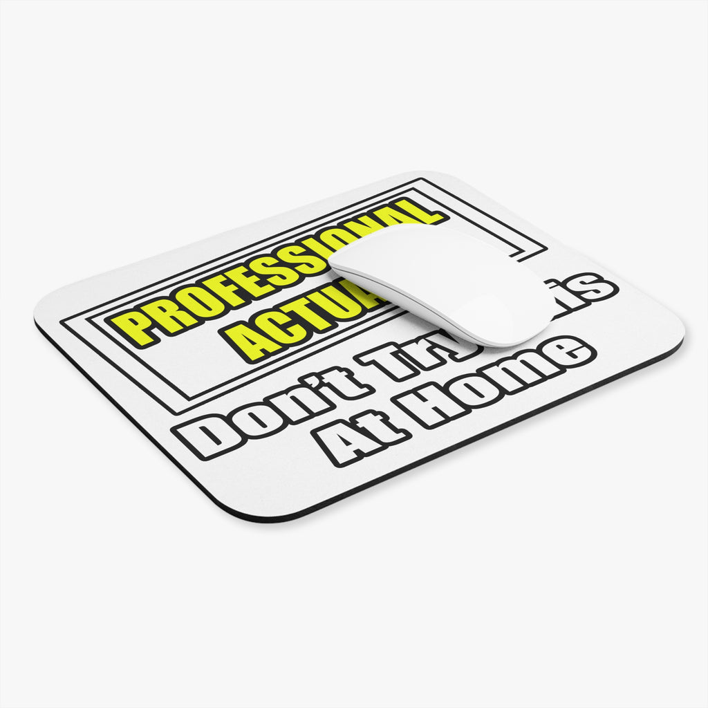 Professional Actuary...Don't Try This At Home - Mouse Pad (Rectangle)