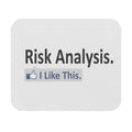 Risk Analysis...I Like This - Mouse Pad (Rectangle)