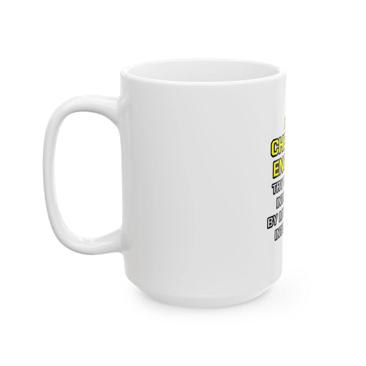Chemical Engineer...Superior Intelligence - Ceramic Mug, (11oz, 15oz)