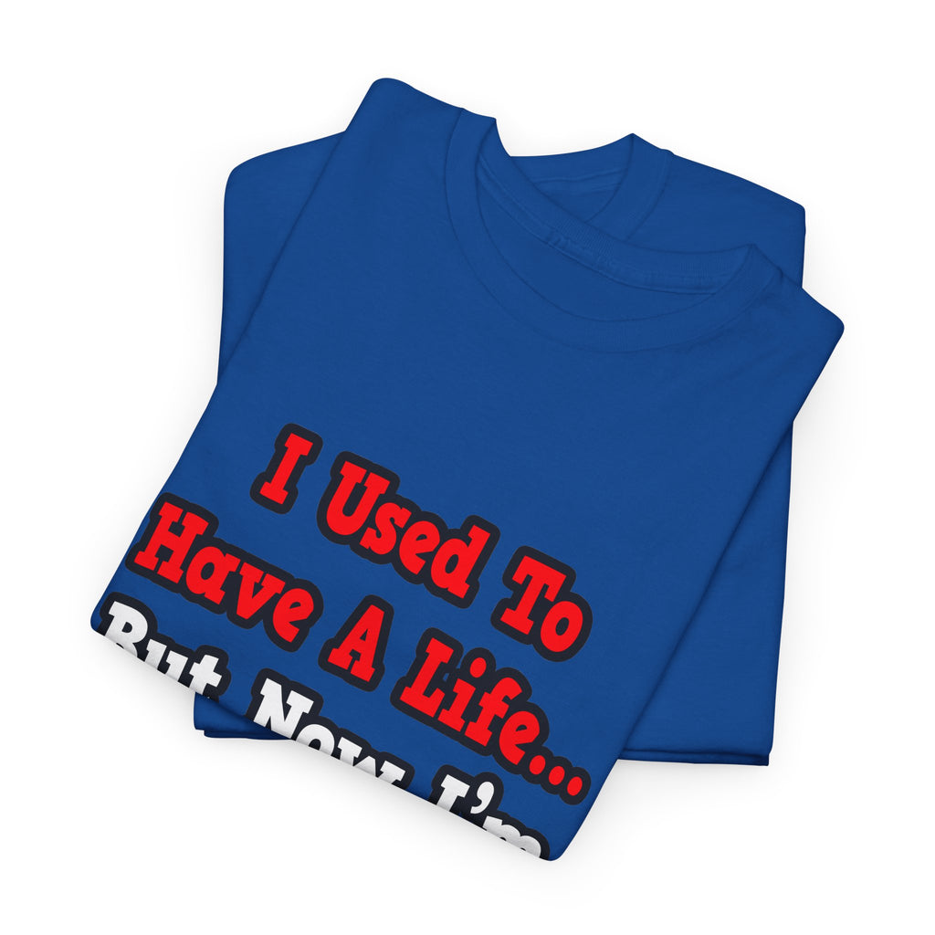 I Used to Have a Life...Doctor - Unisex Heavy Cotton Tee