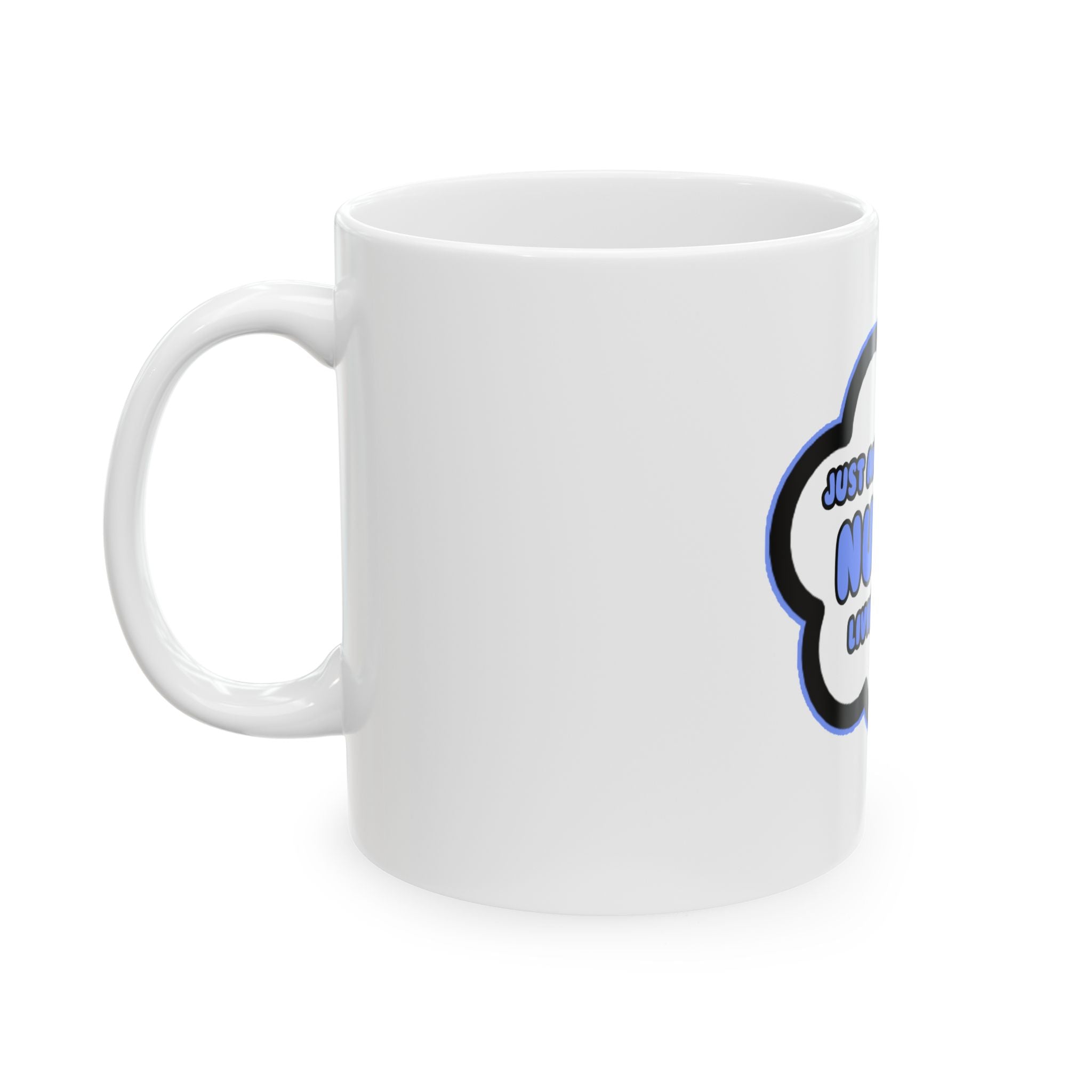 Nurse .. Livin' The Dream - Ceramic Mug, (11oz, 15oz)