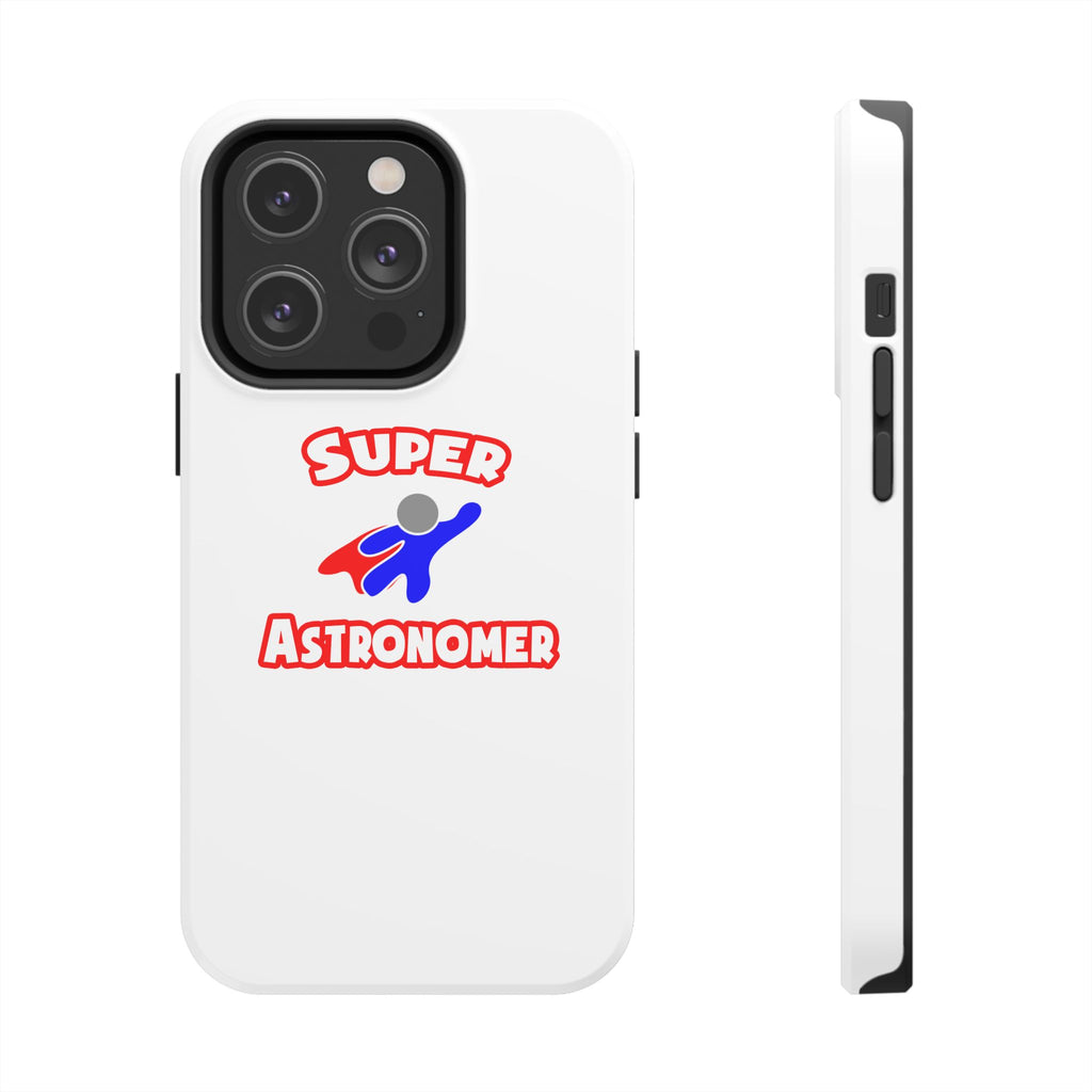 Super Astronomer - Tough Phone Cases