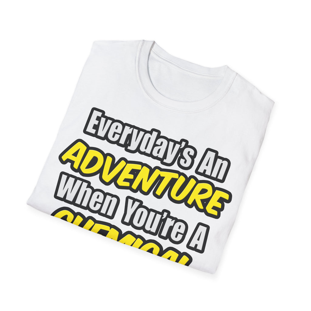 Everyday's An Adventure...Chemical Engineer - Unisex Softstyle T-Shirt