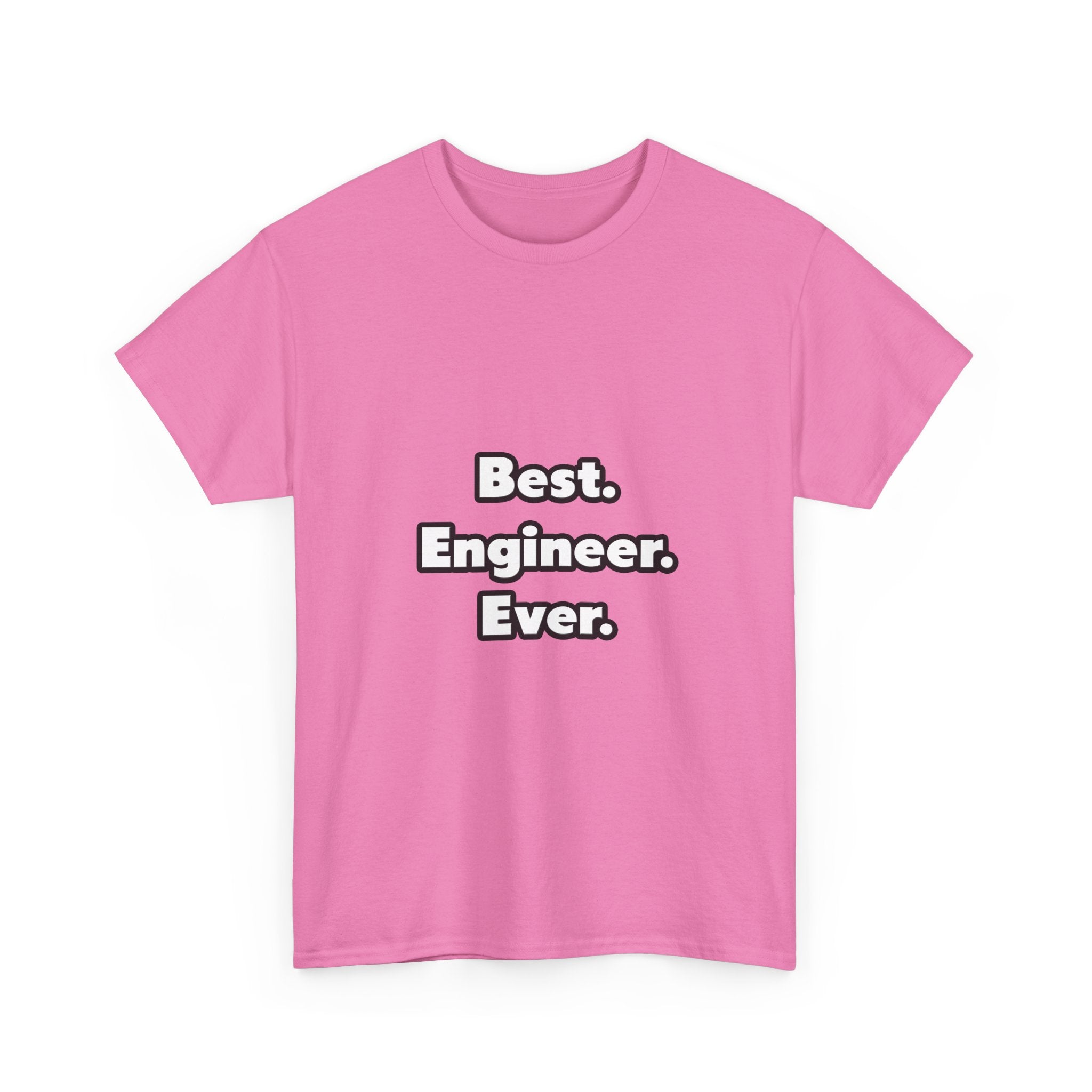 Best. Engineer. Ever - Unisex Heavy Cotton Tee