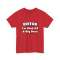 Editor...Big Deal - Unisex Heavy Cotton Tee