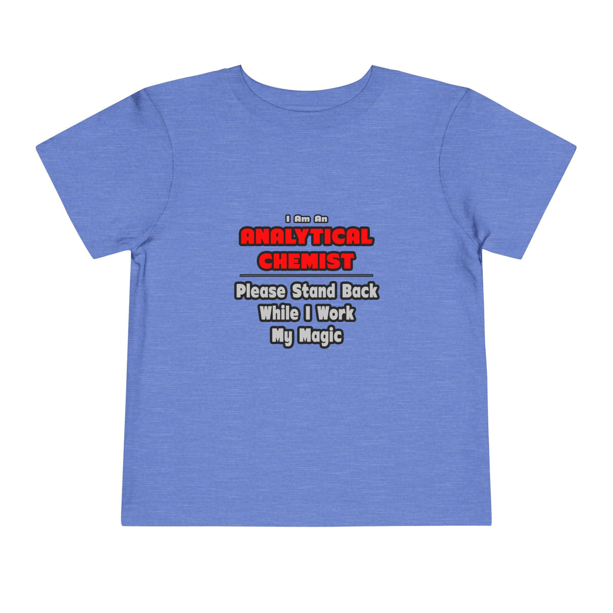 Analytical Chemist...Work My Magic - Toddler Short Sleeve Tee