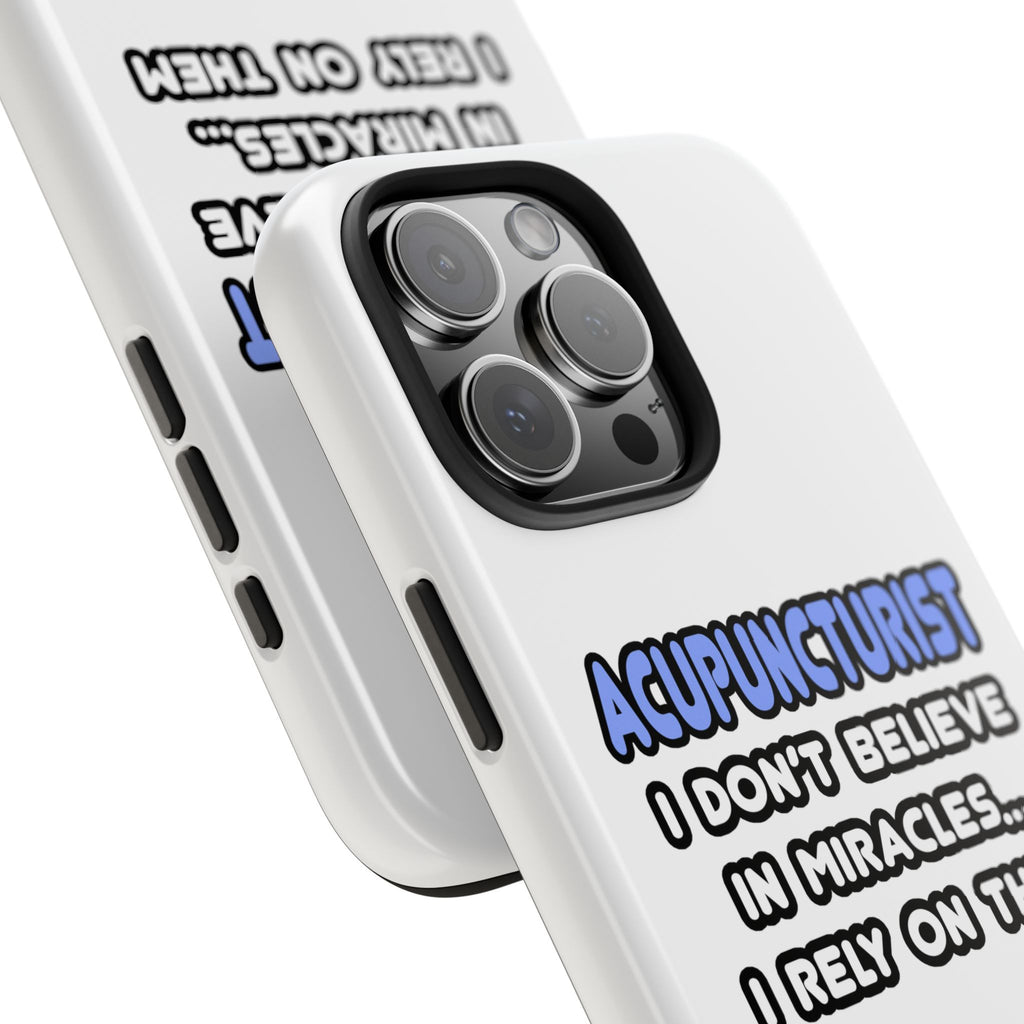 Miracles and Acupuncturists - Tough Phone Cases