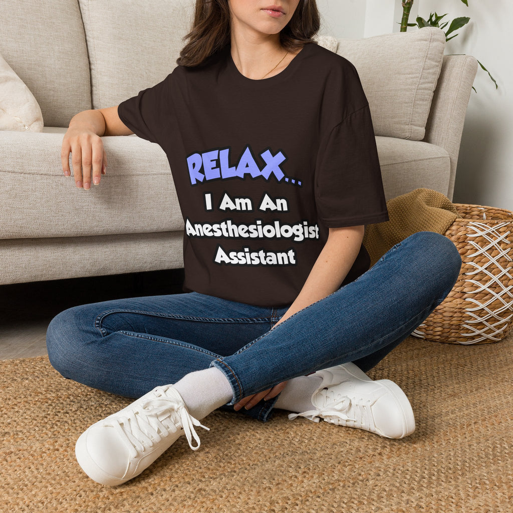 Relax .. I am an Anesthesiologist Assistant - Unisex Softstyle T-Shirt