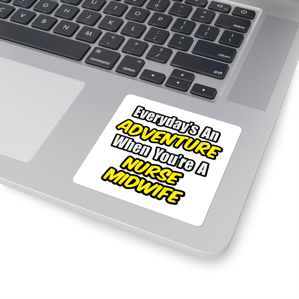 Everyday's An Adventure .. Nurse Midwife - Square Stickers