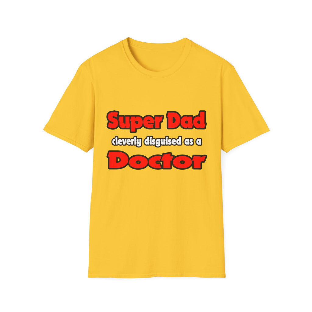 Super Dad ... Doctor - Unisex Softstyle T-Shirt