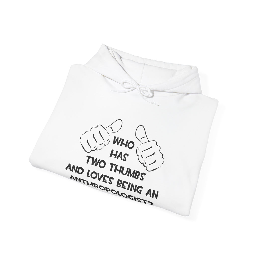 Two Thumbs and Loves Being an Anthropologist - Unisex Heavy Blend™ Hooded Sweatshirt