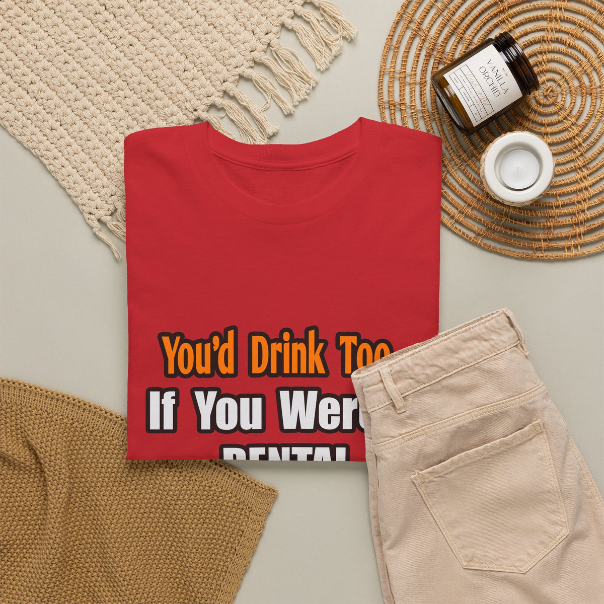 You'd Drink Too...Dental Hygienist - Unisex Heavy Cotton Tee