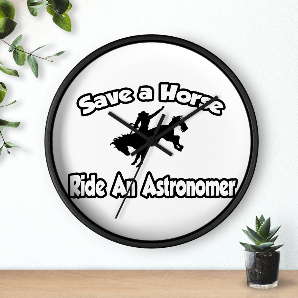 Save a Horse, Ride an Astronomer - Wall Clock