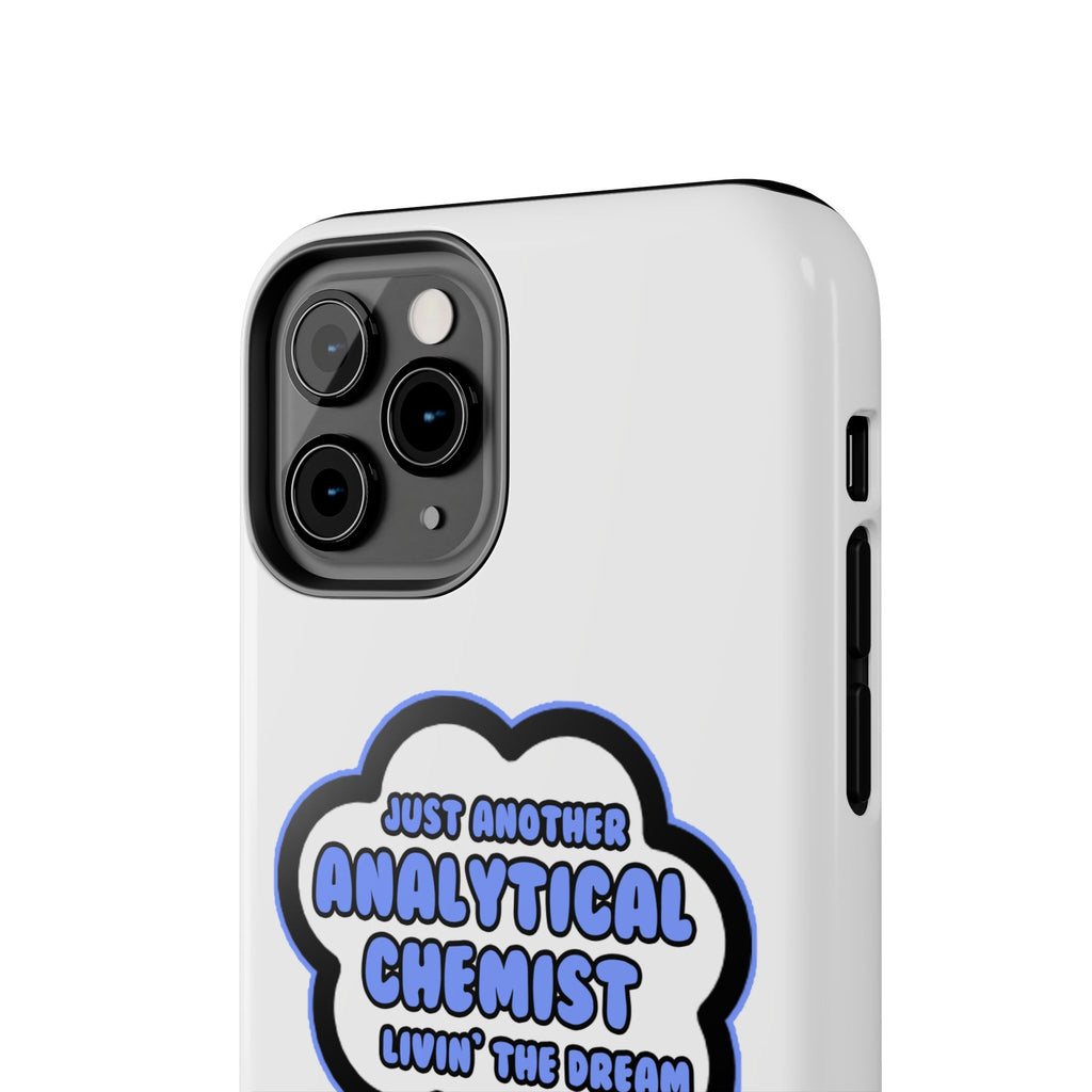 Analytical Chemist .. Livin' The Dream - Tough Phone Cases