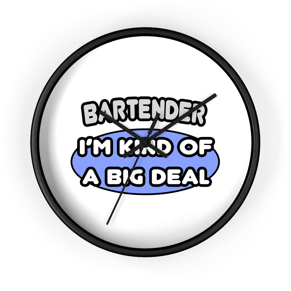 Bartender...Kind of a Big Deal - Wall Clock