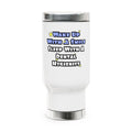 Wake Up With a Smile...Sleep With a Dental Hygienist - Stainless Steel Travel Mug with Handle, 14oz