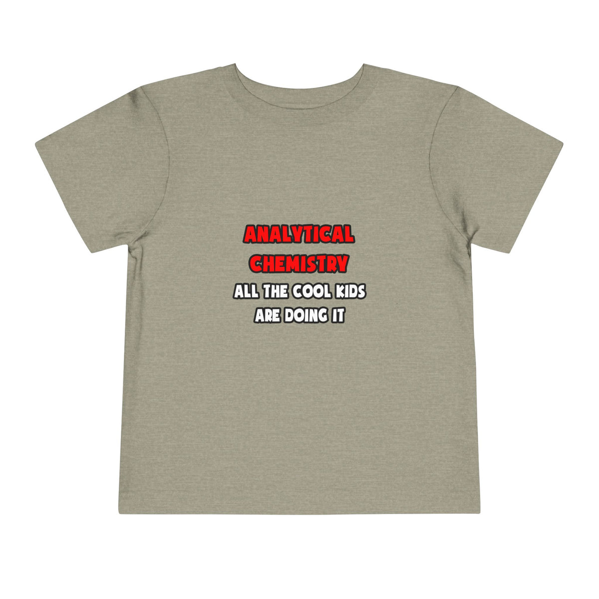 Funny Analytical Chemist Shirts - Toddler Short Sleeve Tee