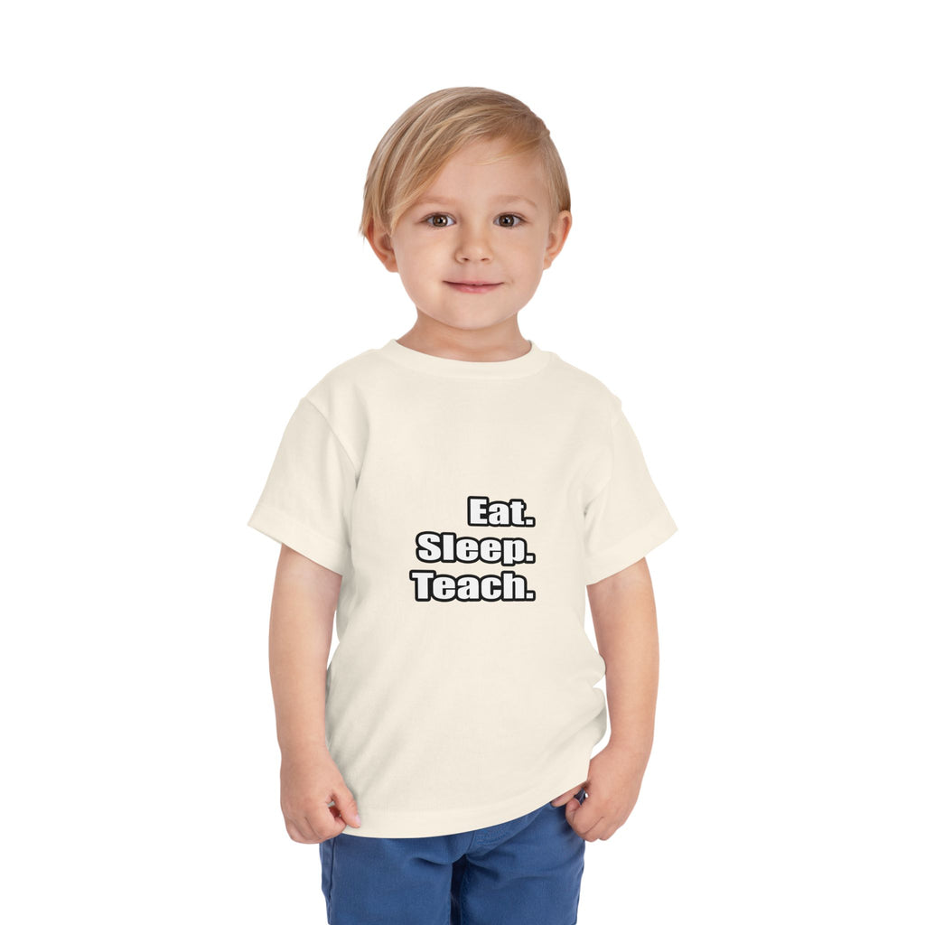 eat sleep teach - Toddler Short Sleeve Tee