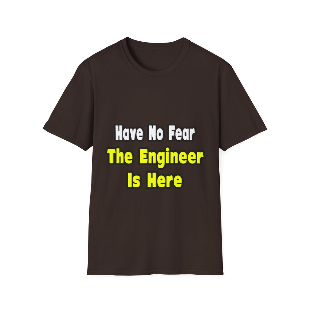 No Fear, The Engineer Is Here - Unisex Softstyle T-Shirt