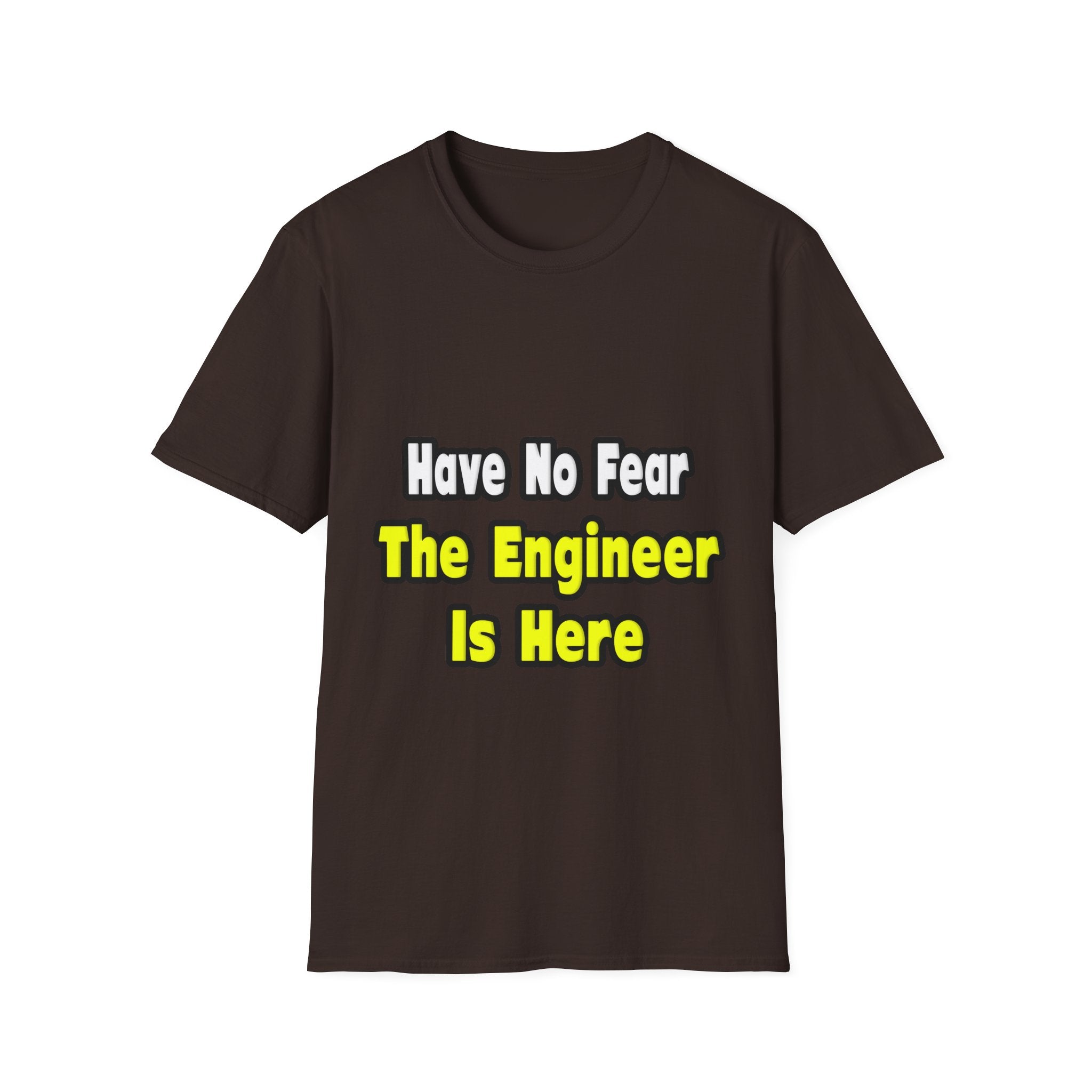 No Fear, The Engineer Is Here - Unisex Softstyle T-Shirt