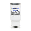 Wake Up Happy .. Sleep With an Acupuncturist - Stainless Steel Travel Mug with Handle, 14oz