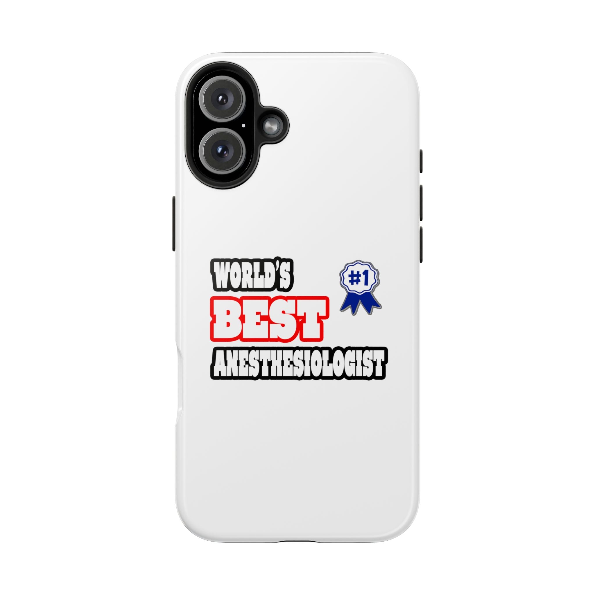 World's Best Anesthesiologist - Tough Phone Cases