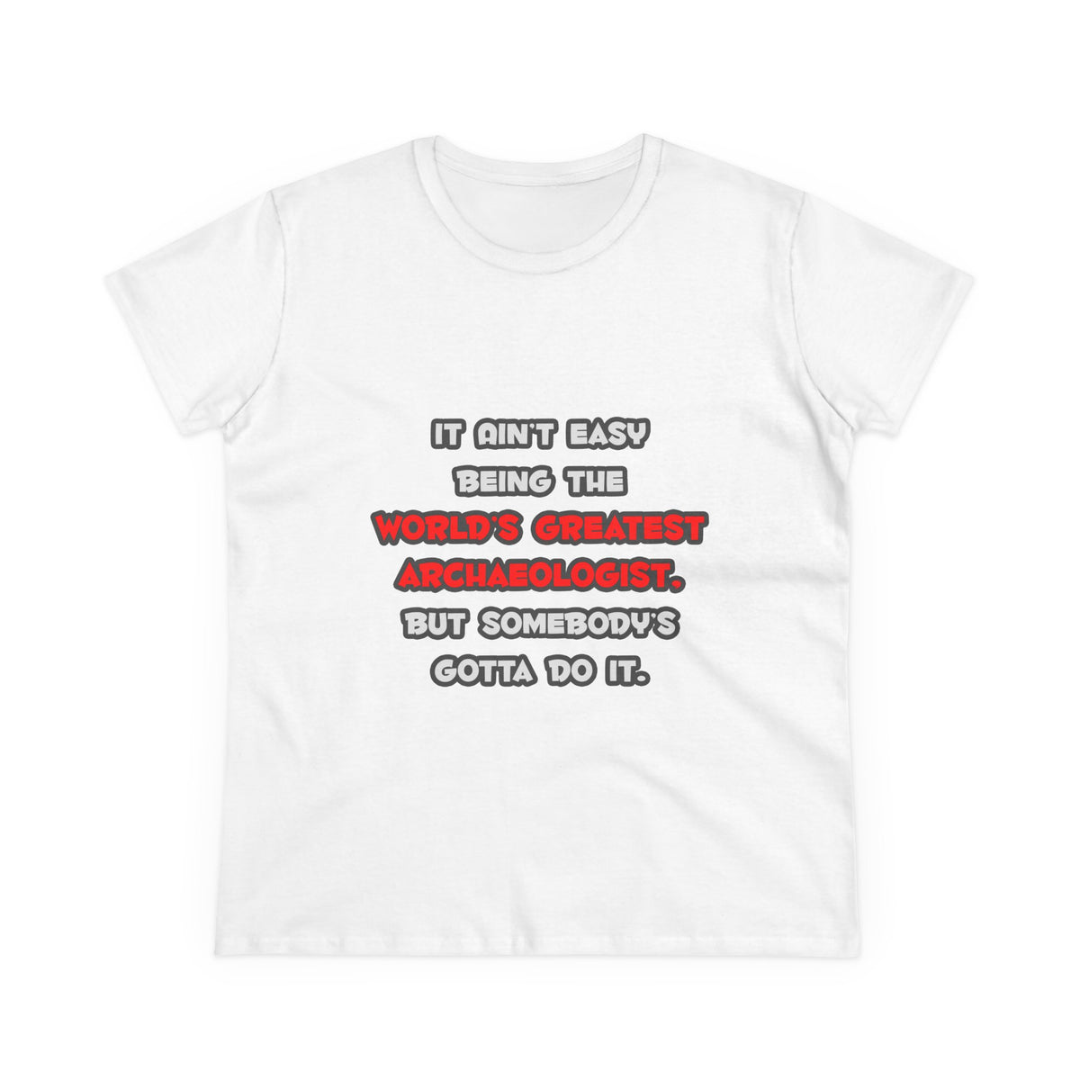 World's Greatest Archaeologist Joke - Women's Midweight Cotton Tee
