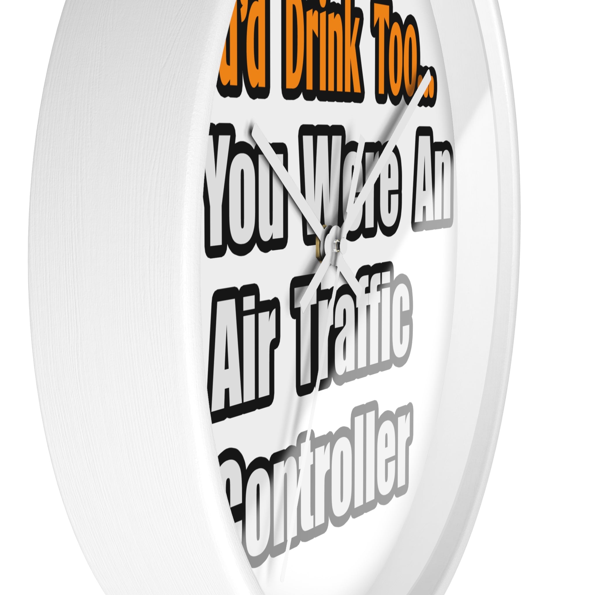 You'd Drink Too...Air Traffic Controller - Wall Clock