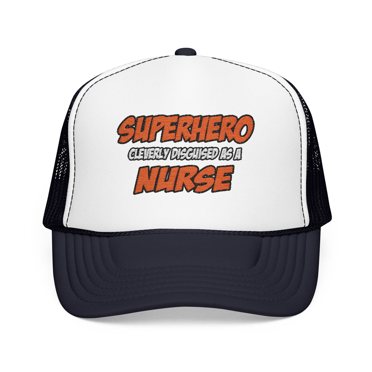 Superhero...Nurse - Foam Trucker Hat
