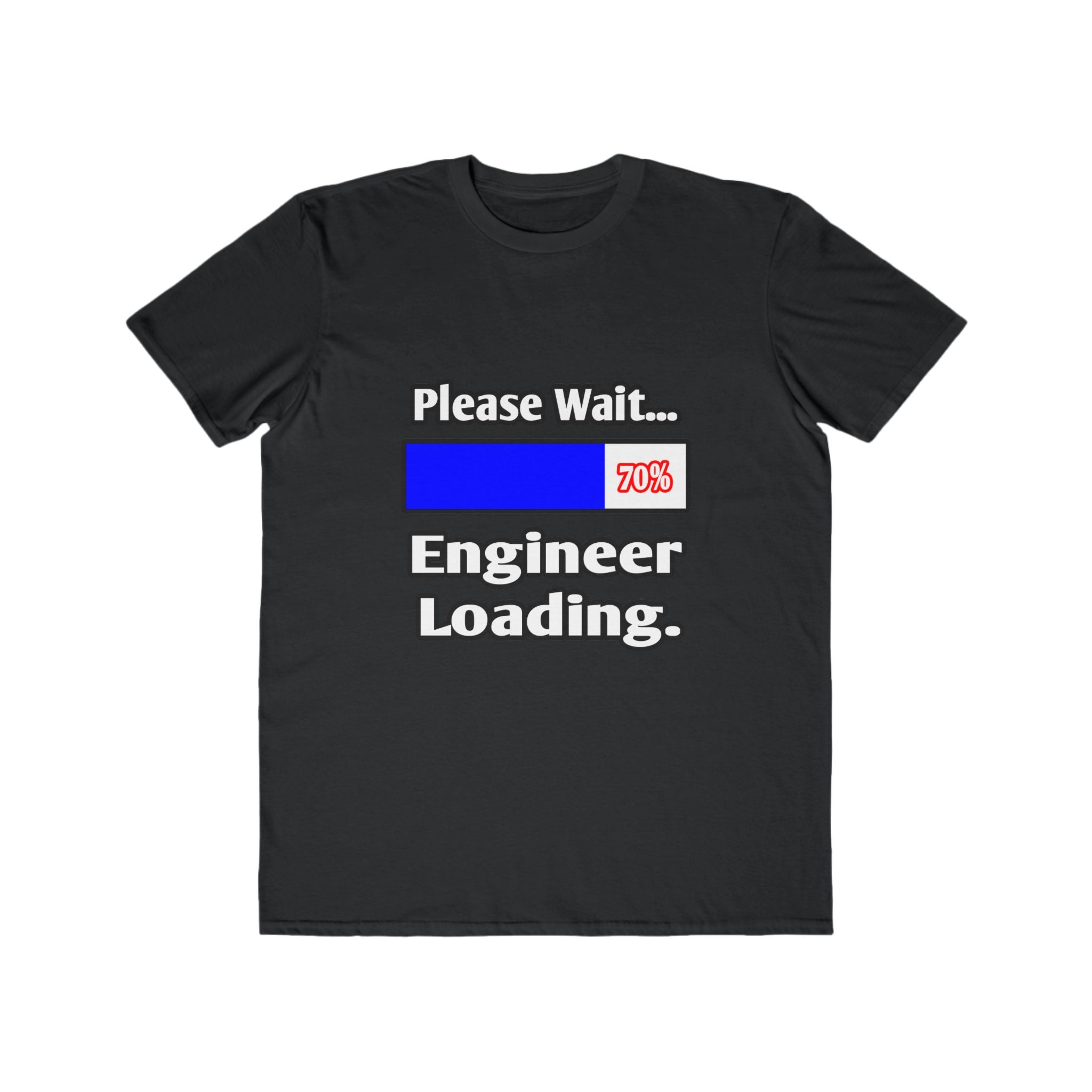 Please Wait...Engineer Loading - Men's Lightweight Fashion Tee
