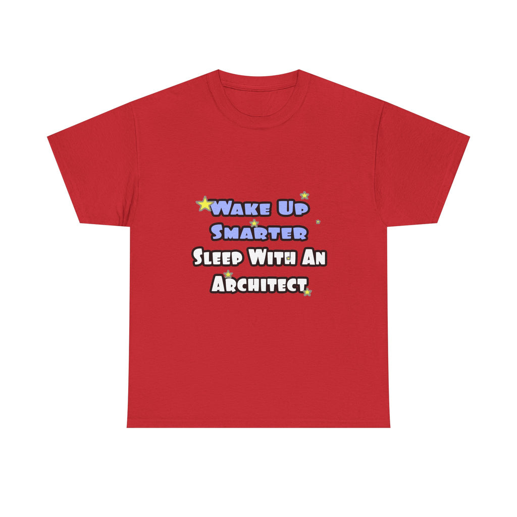 Wake Up Smarter...Sleep With an Architect - Unisex Heavy Cotton Tee