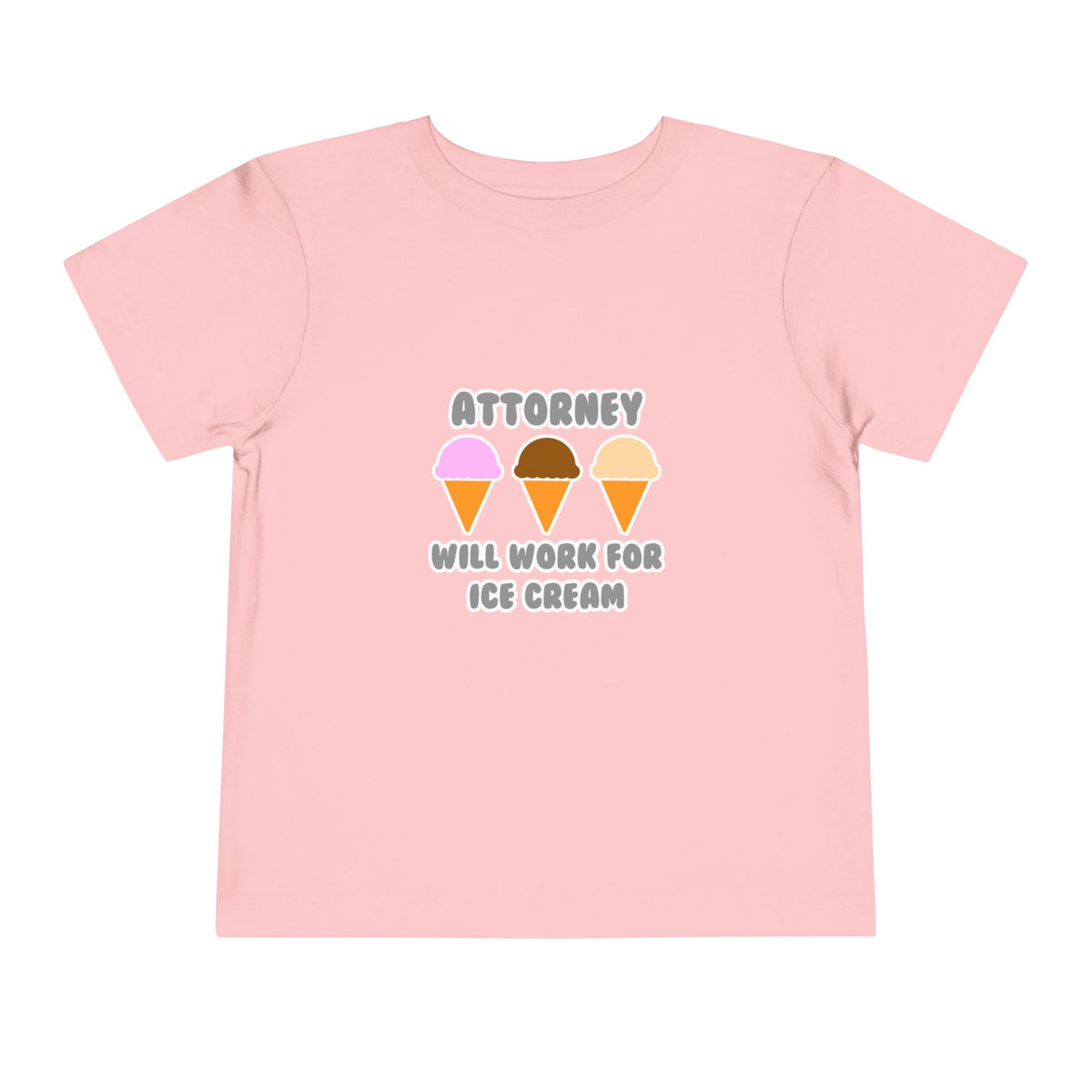 Attorney ... Will Work For Ice Cream - Toddler Short Sleeve Tee