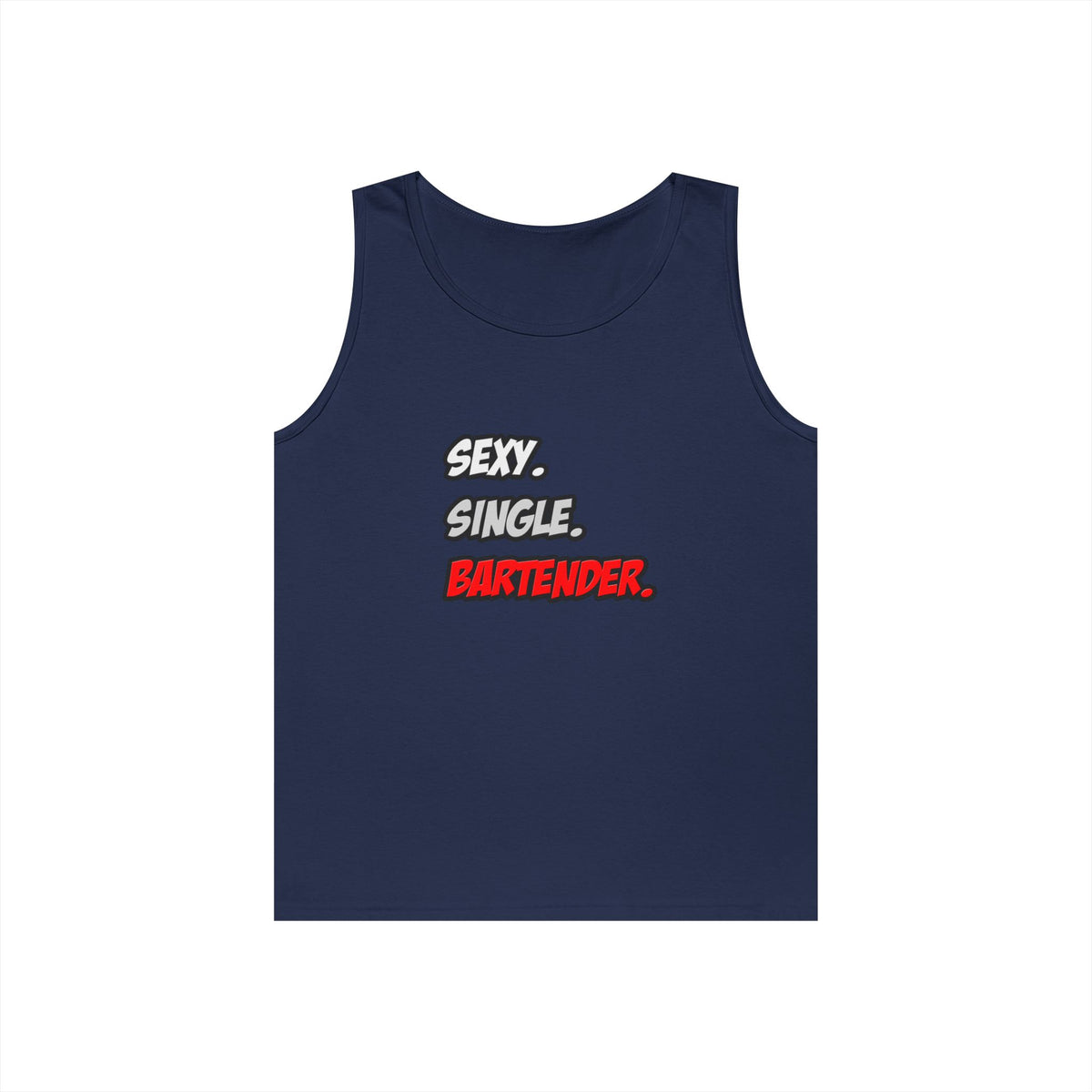 Sexy. Single. Bartender - Unisex Heavy Cotton Tank Top