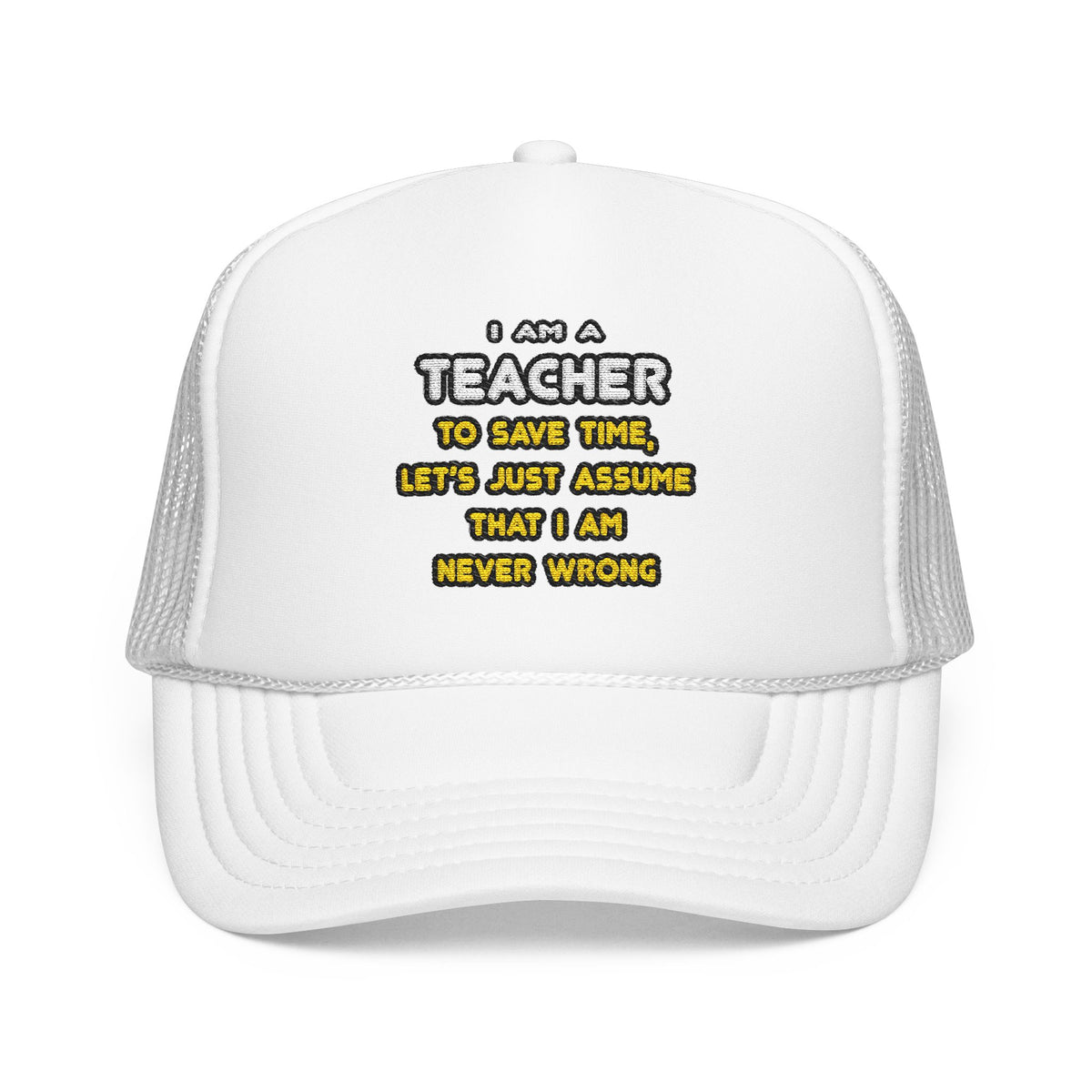 Funny Teacher T Shirts and Gifts - Foam Trucker Hat