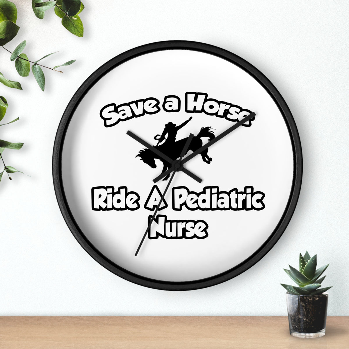 Save a Horse, Ride a Pediatric Nurse - Wall Clock